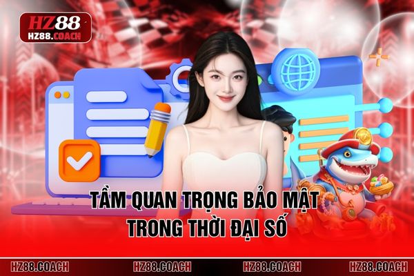 Tầm quan trọng bảo mật trong thời đại số Tầm quan trọng bảo mật trong thời đại số