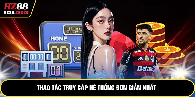 Thao tác truy cập hệ thống đơn giản nhất